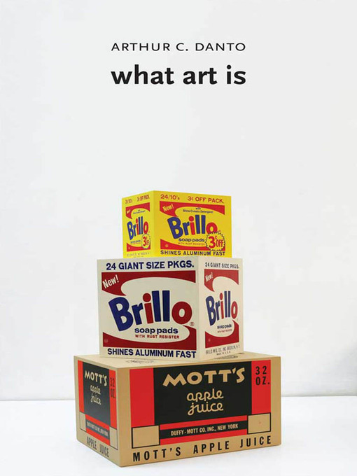 Title details for What Art Is by Arthur C. Danto - Available